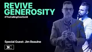 Revive Generosity #TheCallingOverUsAll Special Guest Jim Beaulne - Primerica