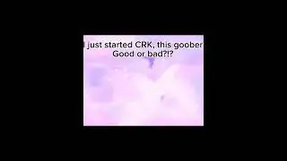 Just started CRK, this goober good or bad to play with?!? || I pulled the ancient right after ._.