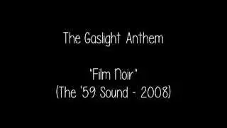 The Gaslight Anthem - Film Noir (with lyrics)