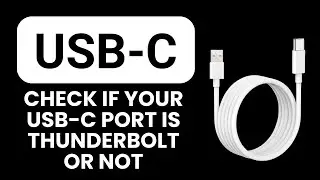 How to Check If Your USB-C Port Is Thunderbolt ⚡ Identify Port Type Quickly & Accurately