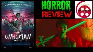 Unhuman (2022) Horror, Comedy Film Review