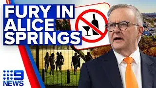 Alcohol ban imposed over Alice Springs violent crime wave | 9 News Australia