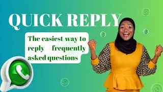 HOW TO SET UP QUICK REPLY ON WHATSAPP FROM YOUR SMART PHONE