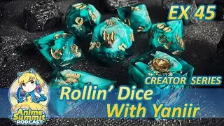 EX45: Rolling Dice w/ Yaniir - Anime Podcast