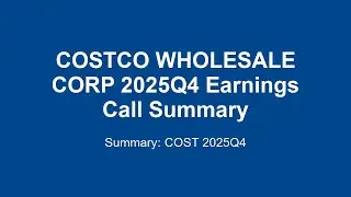 COSTCO WHOLESALE CORP 2025Q4 : Costco Q4 2025 Earnings: Sales Soar, Membership Booms!