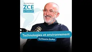 ZCE : Les technologies de demain au service de l’environnement avec Guillaume Buffet.