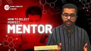 How To Choose The PERFECT Mentor For IIT-JEE & NEET |The Decision That Can Change Your Rank Forever🔥