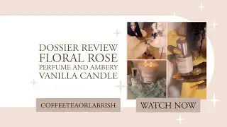 My Honest Review of Dossier&rsquo;s Floral Rose Perfume and Ambery Vanilla Candle 10COFEETEA