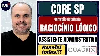 CORE SP 2025 – QUADRIX Surpreende! Veja a Correção Completa de Raciocínio Lógico para Assistente