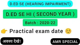 D.ED SE (HI) 2nd year batch (2020-22) | PRACTICAL EXAM DATE | supplementary practical  | AMR SPECIAL