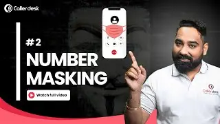 Caller Number Masking Explained - By Kaushal Bansal | CallerDesk