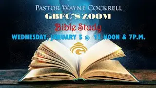 Wednesday,  January 5, 2022 BIBLE STUDIES with Ministers Lawrence Carpenter and Robert Mosley!