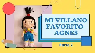 Como hacer amigurumi Agnes. Parte 2