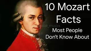 10 Mozart Facts Most People Don't Know About