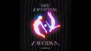 PACO DISASTER - Decidia [DMNSNL]