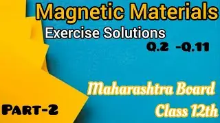 Magnetic Materials  Exercise Solutions Q.2 to Q.11 || Maharashtra Board Class12th