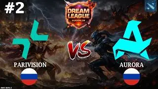 ЛЮТЫЙ КОМБЭК ОТ ПОСОНОВ | Aurora vs Parivision #2 (BO3) DL S28