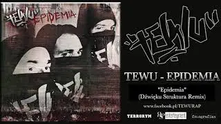 TEWU - EPIDEMIA (Dźwięku Struktura Remix)