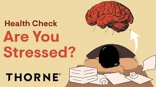 Are You Stressed? Find Out in 10 Questions | Health Check | Thorne