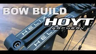 2019 Hoyt Helix Ultra Bow Build