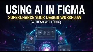 Using AI in Figma: Supercharge Your Design Workflow with Smart Tools
