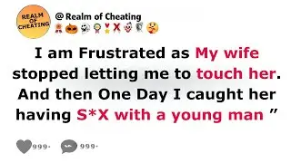 Why is My Wife Cheating | Reddit Cheating Stories