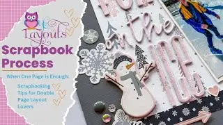 Single Page Scrapbook Layouts That Go Together - Double Page Scrapbook Process - Life in Layouts