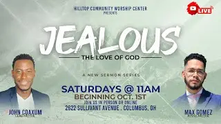 Where are you? - Lead Pastor John Coaxum - (Jealous sermon series) Hilltop Community Worship Center