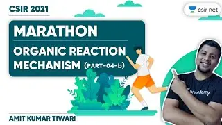 CSIR Chemistry June 2021 | Organic Reaction Mechanism-Marathon IV Part-II | Chemistry Marathon Class