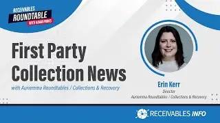 Collections & Recovery | Erin Kerr First-party collections update | Receivables Roundtable Ep. 142