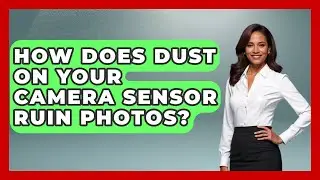 How Does Dust On Your Camera Sensor Ruin Photos? - Image Review Studio