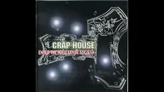 Crap House - Enter The High Sense Society (2002)