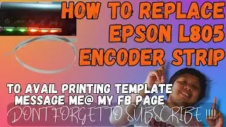 HOW TO REPLACE EPSON L805 ENCODER STRIP OR ANY EPSON PRINTER | STEP BY STEP FIX ALL BLINKING LED