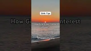 How Girls Show Interest in Guys