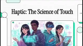 Haptic  The Science of Touch
