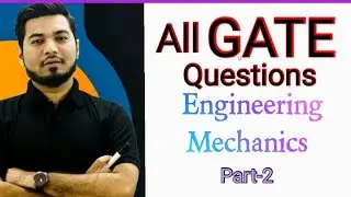 Engineering Mechanics | All GATE PYQs | Part- 2