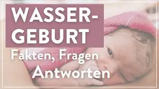 Alles &uuml;ber Wassergeburten