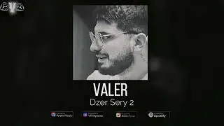 Valer &ndash; Dzer Sery 2 (Official Audio)