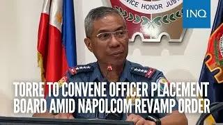 Torre to convene officer placement board amid Napolcom revamp order