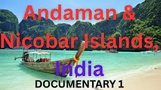 Andaman Islands Documentary Part 1