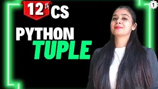 Python Tuple | Introduction | Class 12 Computer Science | Boards 2026