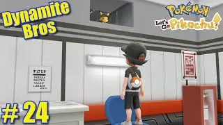 Pokemon: Let's Go, Pikachu!: Breaking and Entering - PART 24 - Dynamite Bros