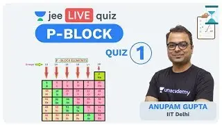 JEE Mains: P- Block - LIVE QUIZ 1 | Class 11 | Unacademy JEE | IIT JEE Chemistry | Anupam Sir