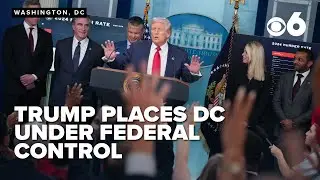 Trump deploys troops to DC as part of federal takeover of city in bid to reduce crime, homelessness