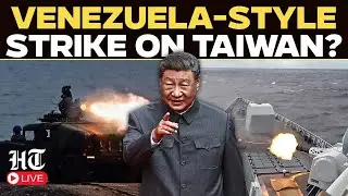 China-Taiwan LIVE: After Venezuela Raid; Could Beijing Attempt A Maduro-Style Strike On Taiwan?