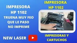 IMPRESORA HP 1102 TRUENA HACE RUIDO FUERTE NO IMPRIME, FAIL PRINTER HP 1102