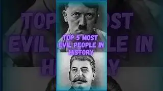 TOP 5 MOST EVIL PEOPLE IN HISTORY #interesting #shorts #story #top5 #real #evil #people #short