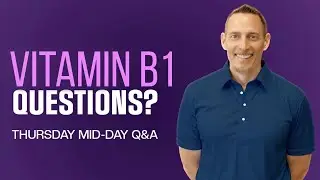 Your Vitamin B1 Questions Answered! | PDOB Thursday Mid-Day Q&A