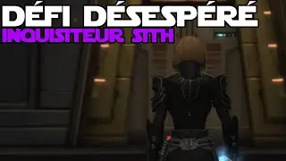 SWTOR[FR]: D&eacute;fi D&eacute;sesp&eacute;r&eacute; (Inquisiteur Sith)