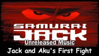 Samurai Jack Unreleased Music - Jack vs Aku's First Fight